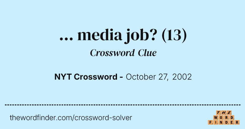 ... media job? crossword clue image