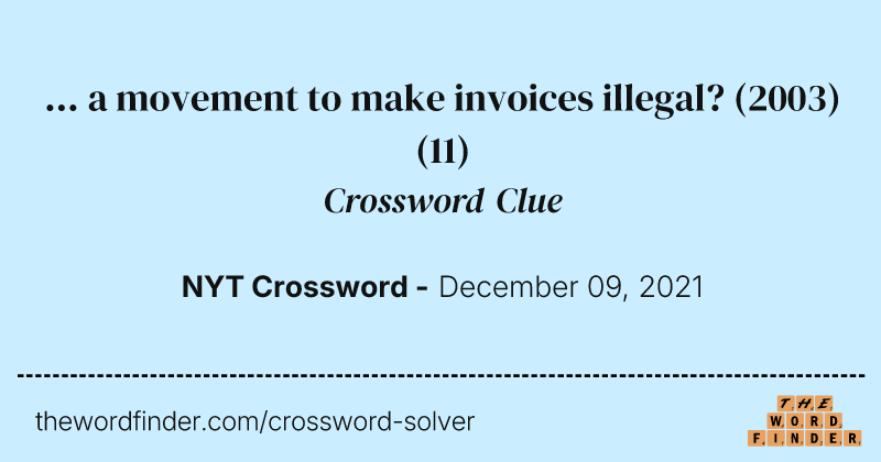 ... a movement to make invoices illegal? (2003) crossword clue image