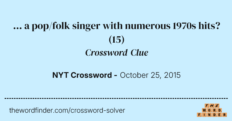 ... a pop/folk singer with numerous 1970s hits? crossword clue image