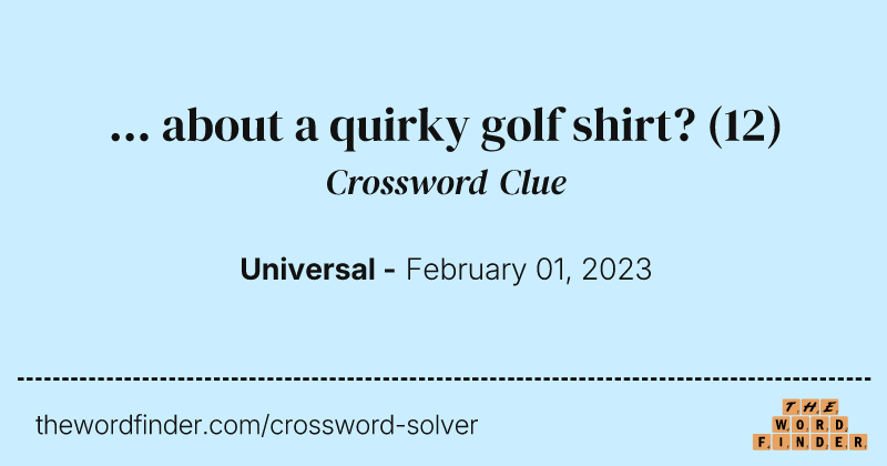 ... about a quirky golf shirt? crossword clue image