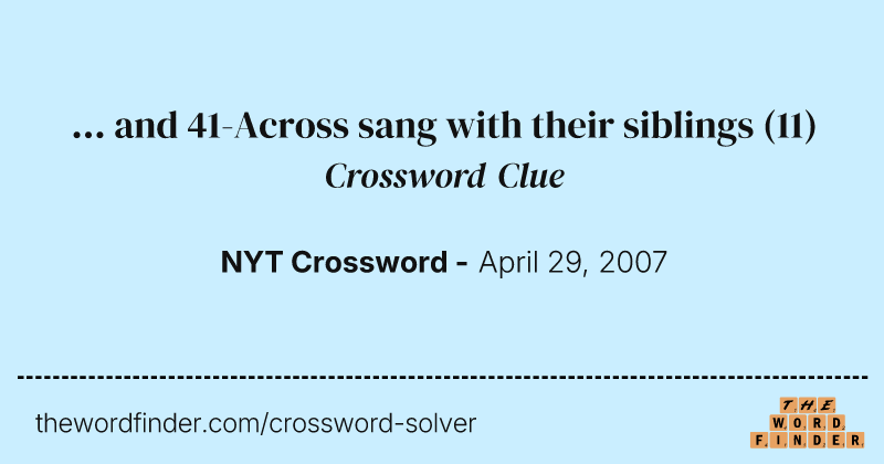 ... and 41-Across sang with their siblings crossword clue image