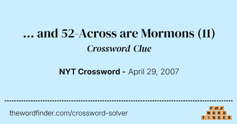 ... and 52-Across are Mormons crossword clue image