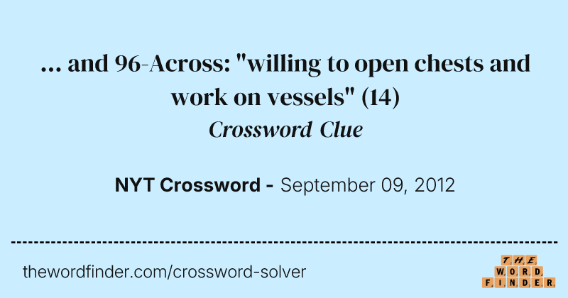 ... and 96-Across: "willing to open chests and work on vessels" crossword clue image
