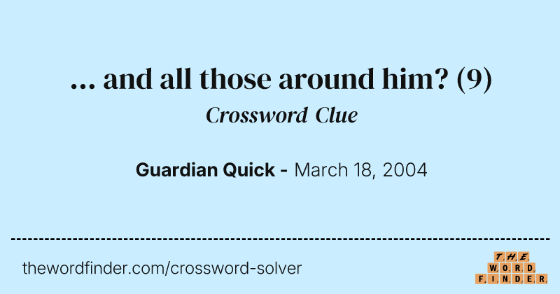 ... and all those around him? crossword clue image
