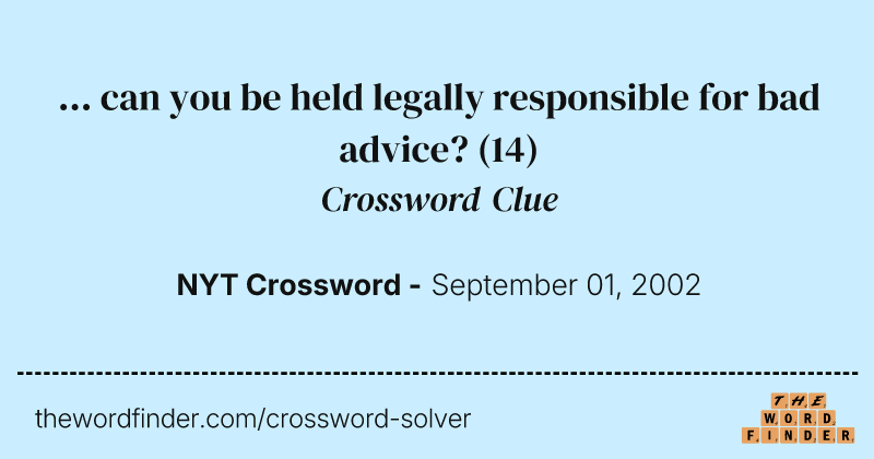 ... can you be held legally responsible for bad advice? crossword clue image