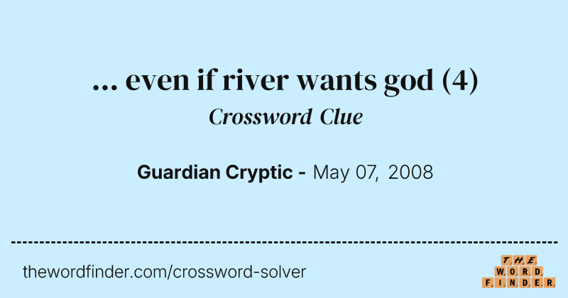 ... even if river wants god crossword clue image