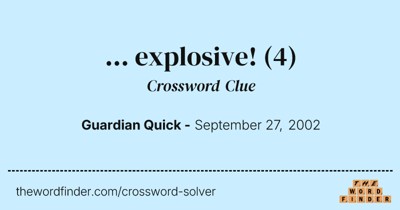 ... explosive! crossword clue image