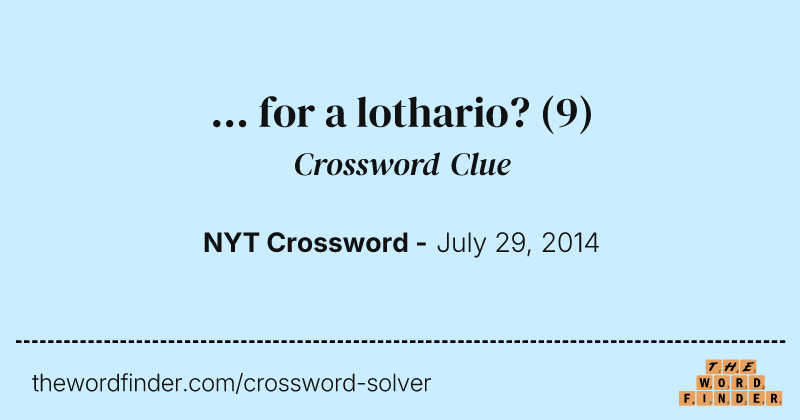 ... for a lothario? crossword clue image