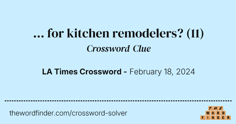 ... for kitchen remodelers? crossword clue image