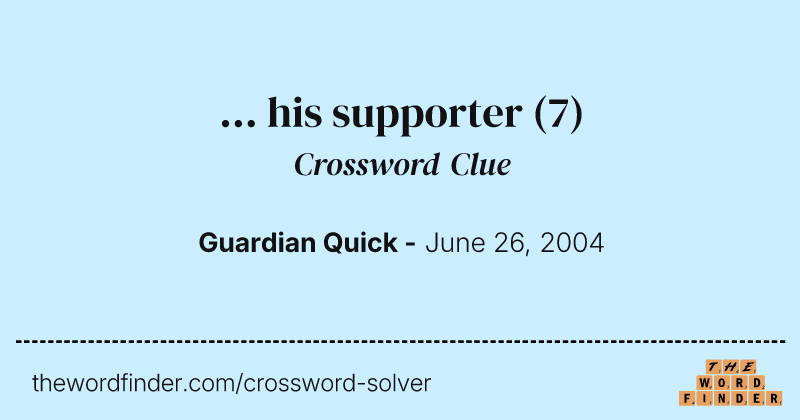 ... his supporter crossword clue image