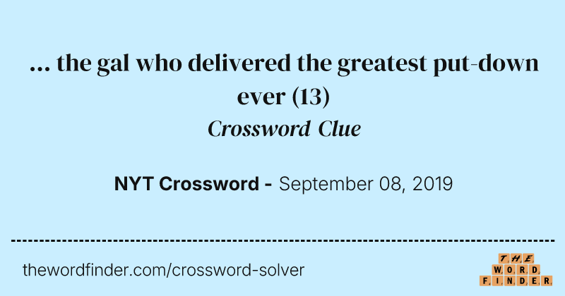 ... the gal who delivered the greatest put-down ever crossword clue image