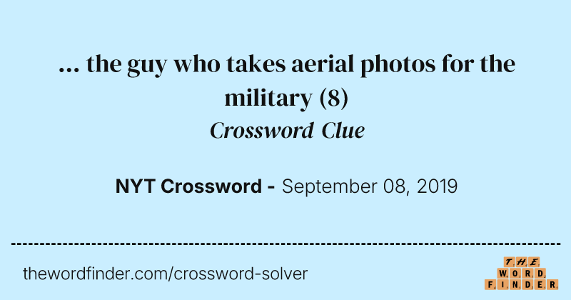 ... the guy who takes aerial photos for the military crossword clue image