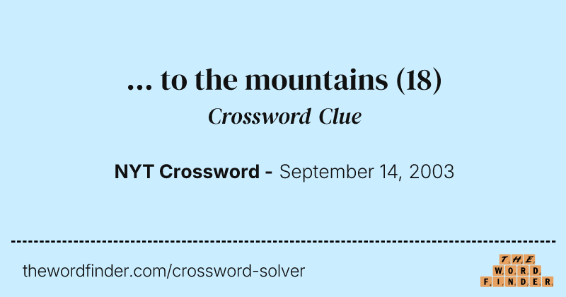... to the mountains crossword clue image