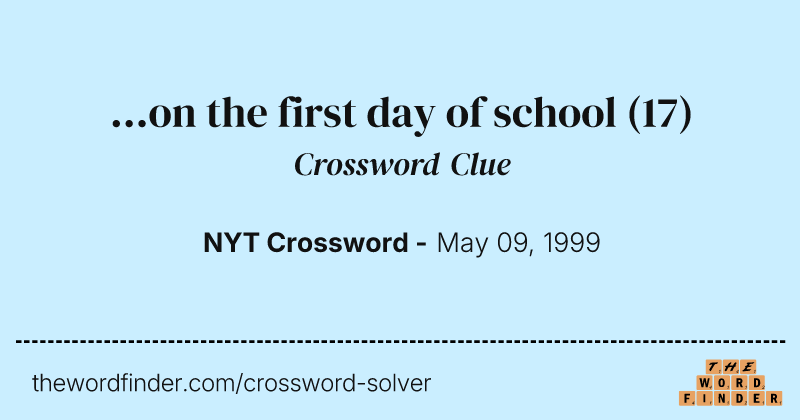 ...on the first day of school crossword clue image