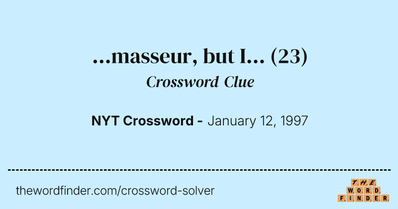 ...masseur, but I... crossword clue image