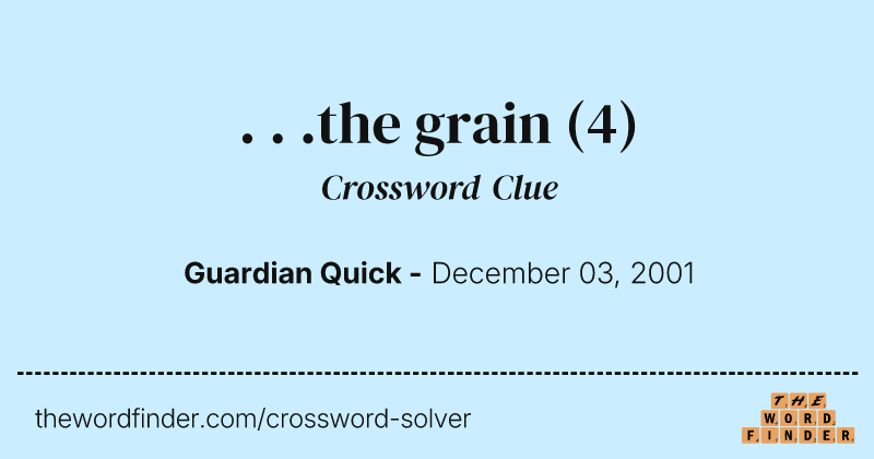 . . .the grain crossword clue image
