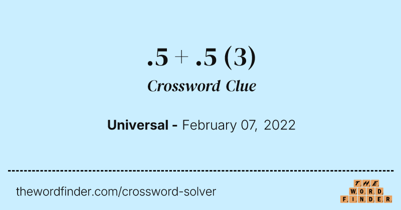 .5 + .5 crossword clue image