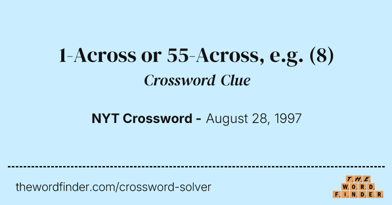 1-Across or 55-Across, e.g. crossword clue image