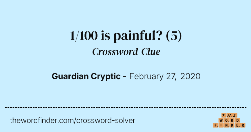 1/100 is painful? crossword clue image
