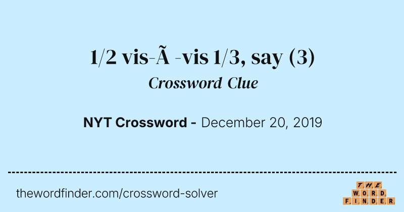 1/2 vis-à-vis 1/3, say crossword clue image