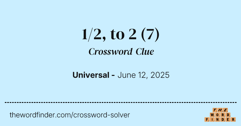 1/2, to 2 crossword clue image
