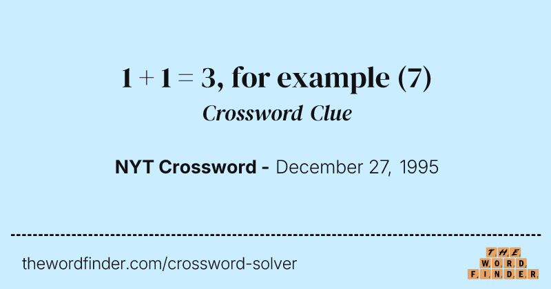 1 + 1 = 3, for example crossword clue image