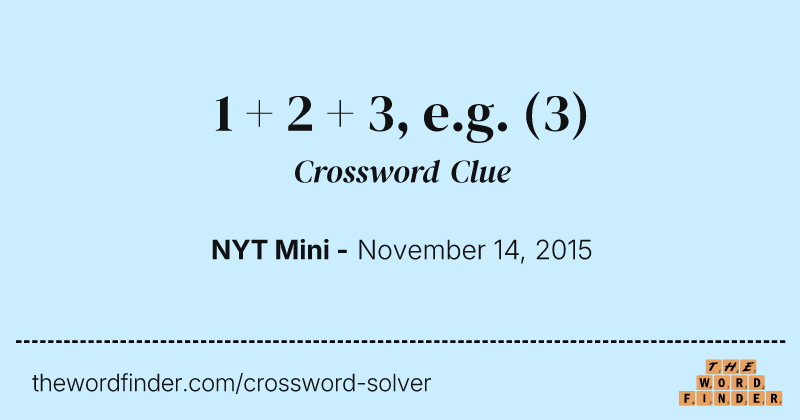 1 + 2 + 3, e.g. crossword clue image