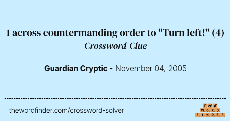 1 across countermanding order to "Turn left!" crossword clue image