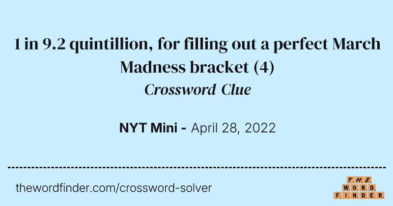 1 in 9.2 quintillion, for filling out a perfect March Madness bracket crossword clue image