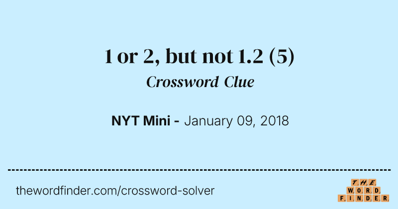 1 or 2, but not 1.2 crossword clue image