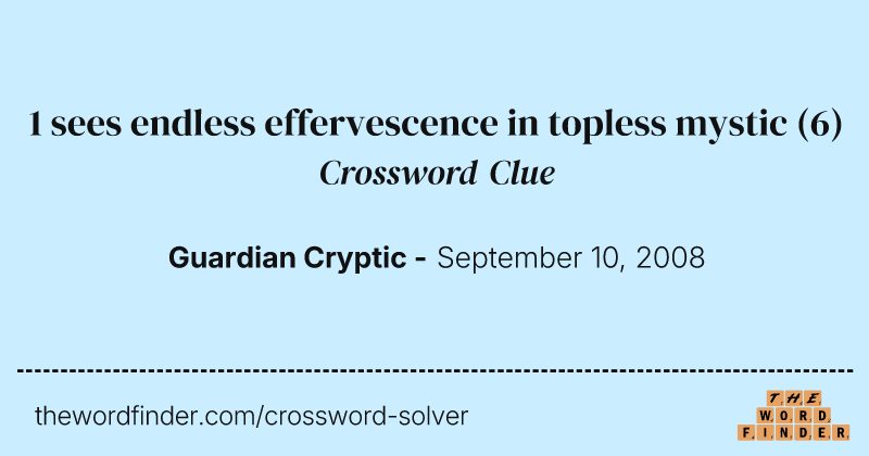 1 sees endless effervescence in topless mystic crossword clue image