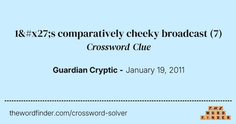 1's comparatively cheeky broadcast crossword clue image