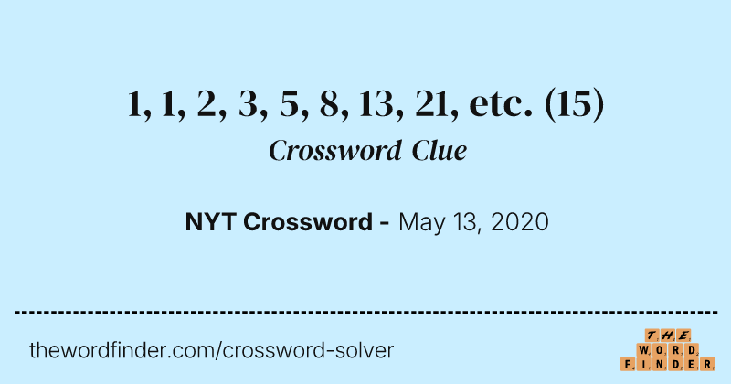 1, 1, 2, 3, 5, 8, 13, 21, etc. crossword clue image