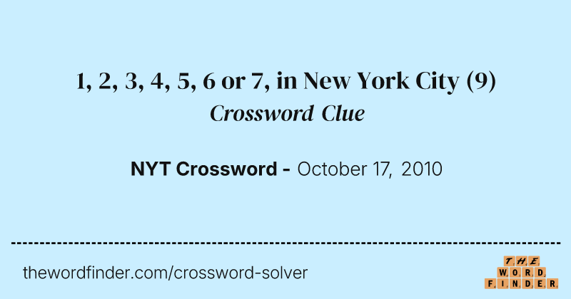 1, 2, 3, 4, 5, 6 or 7, in New York City crossword clue image