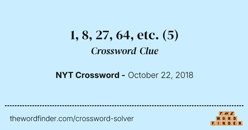 1, 8, 27, 64, etc. crossword clue image