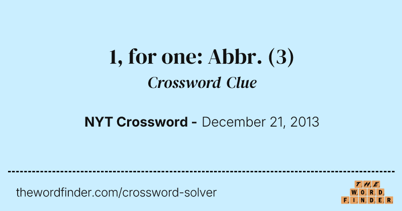 1, for one: Abbr. crossword clue image