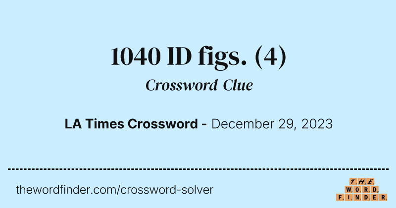 1040 ID figs. crossword clue image