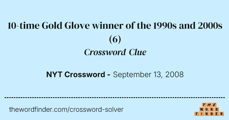 10-time Gold Glove winner of the 1990s and 2000s crossword clue image