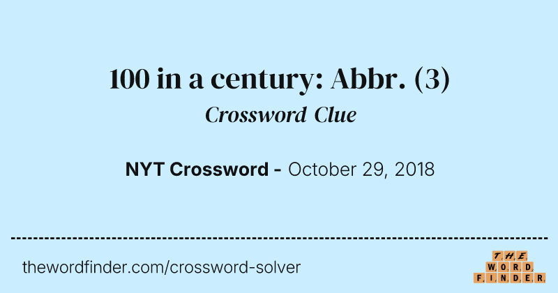 100 in a century: Abbr. crossword clue image