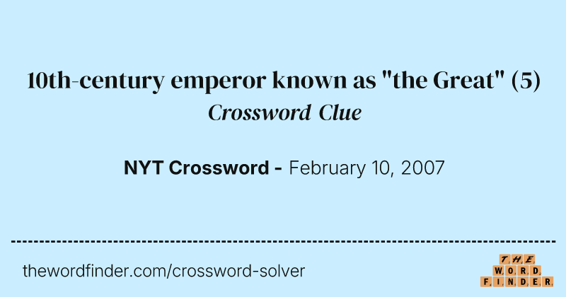 10th-century emperor known as "the Great" crossword clue image