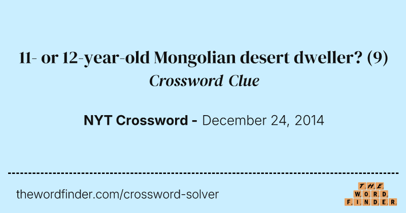 11- or 12-year-old Mongolian desert dweller? crossword clue image