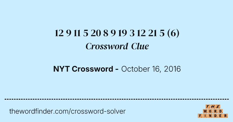 12 9 11 5   20 8 9 19   3 12 21 5 crossword clue image