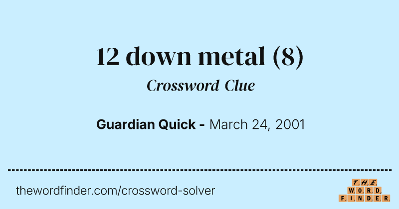 12 down metal crossword clue image