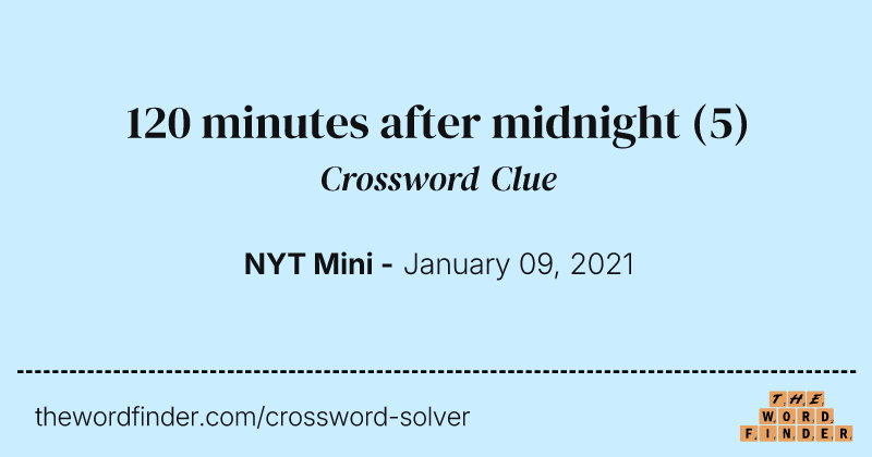 120 minutes after midnight crossword clue image