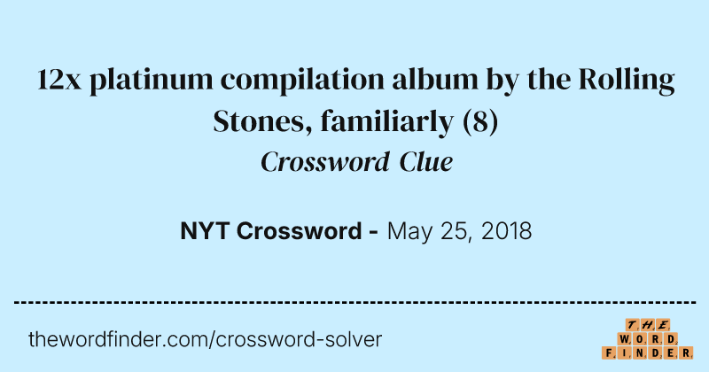 12x platinum compilation album by the Rolling Stones, familiarly crossword clue image