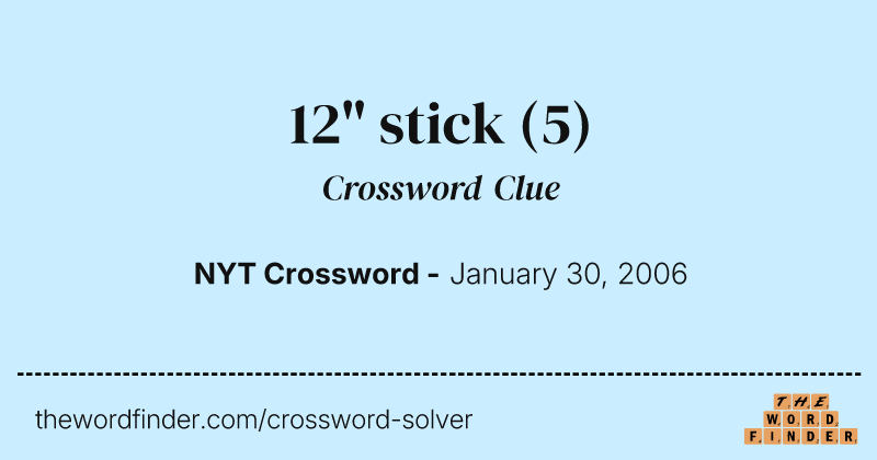 12" stick crossword clue image
