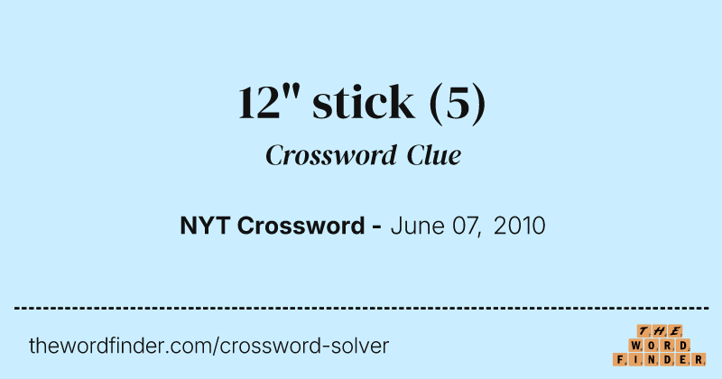 12" stick crossword clue image