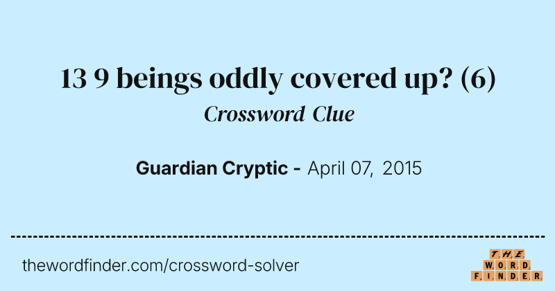 13 9 beings oddly covered up? crossword clue image