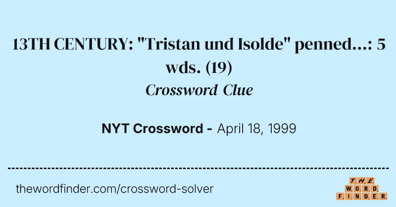 13TH CENTURY: "Tristan und Isolde" penned...: 5 wds. crossword clue image