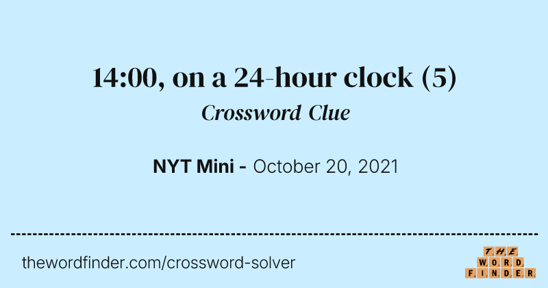 14:00, on a 24-hour clock crossword clue image